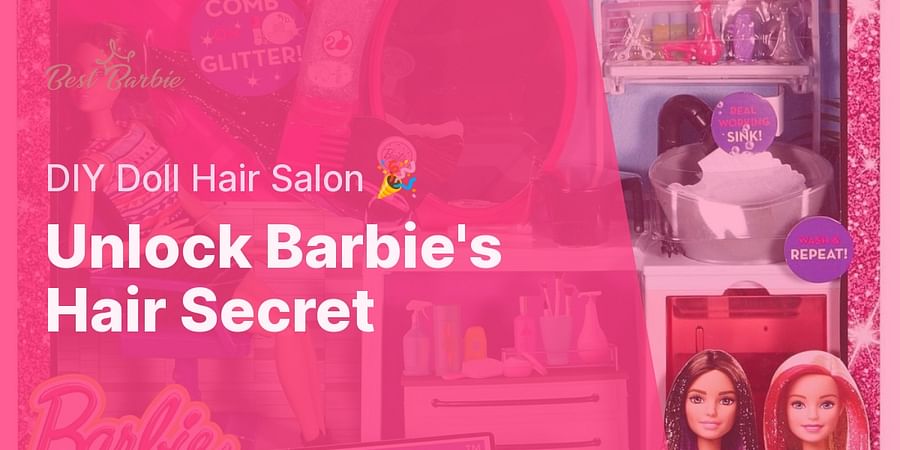 Unlock Barbie's Hair Secret - DIY Doll Hair Salon 🎉
